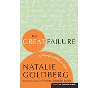 The Great Failure: My Unexpected Path to Truth - The Honest and Wry Memoir of a Writing Teacher's Intimate Life