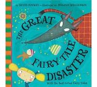 The Great Fairy Tale Disaster by David Conway & Illustrated by Melanie Williamson David Conway Illustrated by Melanie Williamson (Auteur)