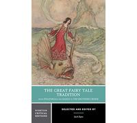 The Great Fairy Tale Tradition: From Straparola And Basile To The Brothers Grimm