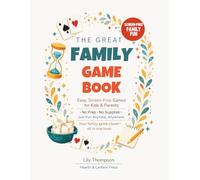 The Great Family Game Book: Easy, Screen-Free Games for Kids & Parents