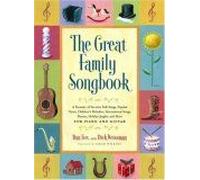 The Great Family Songbook: A Treasury Of Favourite Folk Songs, Popular Tunes, Children's Melodies, International Songs, Hymns, Holiday Jingles And More - For Piano And Guitar