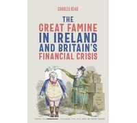 The Great Famine in Ireland and Britain's Financial Crisis