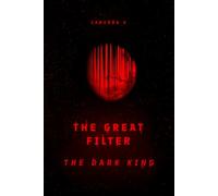 The Great Filter: The Dark King