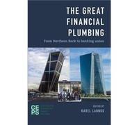 The Great Financial Plumbing by Karel Lannoo Karel Lannoo (Auteur)