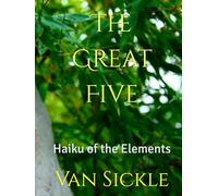 The Great Five: Haiku of the Elements
