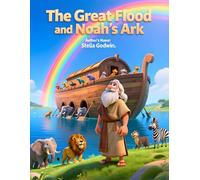The Great Flood and Noah’s Ark I Christian Book I Bible story I Noah and the Ark I First Flood I Rainbow I Promise