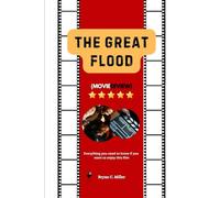 The Great Flood (Movie Review): Everything you need to know if you want to enjoy this film