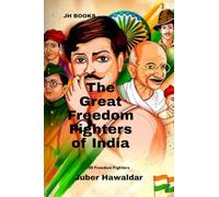 The Great Freedom Fighters of India: 35 Freedom Fighters
