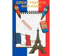The Great French Word Search Book: Learn about France, printed in easy-to-read format perfect gift for travelers, relaxing, passing time during ... your journey / tour / trip companion.