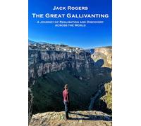 The Great Gallivanting: A Journey of Realisation and Discovery Across the World