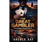 The Great Gambler: A Psychological Revenge Thriller