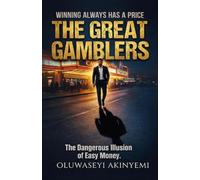 THE GREAT GAMBLERS: The Dangerous Illusion Of Easy Money