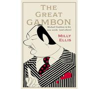 The Great Gambon Michael Gambon in his own words (and others) - Milly Ellis - Abacus - ebook (ePub) - Livre