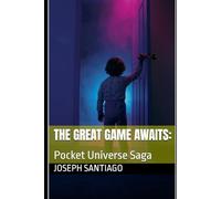 The Great Game Awaits:: Pocket Universe Saga