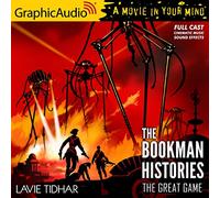 The Great Game [Dramatized Adaptation]: The Bookman Histories 3 (Bookman Histories) - Lavie Tidhar