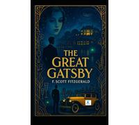 The Great Gatsby: A Jazz Age Classic with Annotations and Modern Reflections