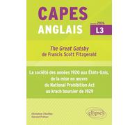The great Gatsby de Francis Scott Fitzgerald et la société des années 1920 aux Etats Unis, de la mise en oeuvre du National prohibition act au krach boursier de 1929: CAPES anglais : épreuve écrite