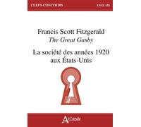 The Great Gatsby, Francis Scott Fitzgerald ; La société des années 1920 aux États-Unis.