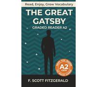 The Great Gatsby - Graded Reader A2: Retold Story for English Learners & Vocabulary Building in Easy English