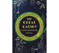 The Great Gatsby (Illustrated): ILLUSTRATED ART DECO EDITION: Experience Fitzgerald's Jazz Age Masterpiece with Stunning 1920s Visuals