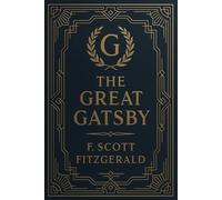 The Great Gatsby (Large Print Edition): A dazzling portrait of ambition illusion and love in a world of privilege broken dreams lavish parties and ... set against the backdrop of roaring twenties