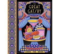 The Great Gatsby The Complete Novel with 15 Recipes Inspired by the Roaring '20s - Francis Scott Fitzgerald - Chronicle Books LLC - ebook (ePub) - Livre