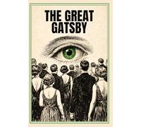 The Great Gatsby: The Fully Illustrated Edition - With 16 Original Black and White Illustrations Inspired by 19th Century Satire & Tragedy