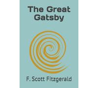 The Great Gatsby: The Great Gatsby by F. Scott Fitzgerald