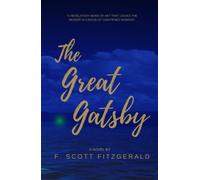 The Great Gatsby: The Original Novel By F. Scott Fitzgerald
