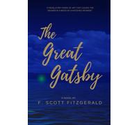 The Great Gatsby: The Original Novel By F. Scott Fitzgerald