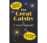 The Great Gatsby: The Student Edition with Lined Note Pages and Introduction