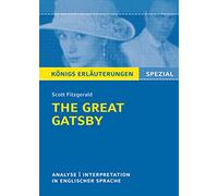 The Great Gatsby von F. Scott Fitzgerald.: Textanalyse und Interpretation in englischer Sprache, mit ausführlicher Inhaltsangabe und Abituraufgaben mit Lösungen
