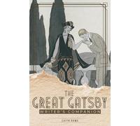 The Great Gatsby Writer’s Companion: Chapter-by-Chapter Craft Lessons and Writing Exercises from the Classics