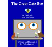 The Great Gatz Bee: The Classic Tale Retold For All Ages (Classics For All Ages)