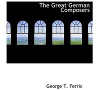 The Great German Composers