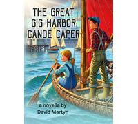 The Great Gig Harbor Canoe Caper
