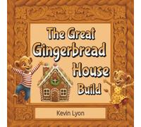 The Great Gingerbread House Build: A Heartwarming Picture Book for Kids About Patience, Sprinkles, and Sisters.