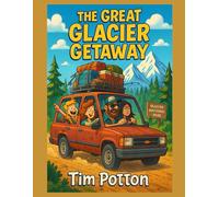 The Great Glacier Getaway: It will keep you laughing til the end.