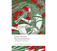 The Great God Pan and Other Horror Stories - [Version Originale] Arthur Machen , Edited By Aaron Worth (Auteur)
