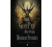 The Great God Pan and Other Horror Stories