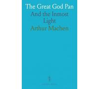 The Great God Pan: And the Inmost Light