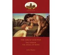 The Great God Pan: The Terror: and The Angels of Mons (Aziloth Books) - [Version Originale] Arthur Machen (Auteur)