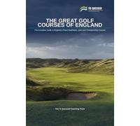 The Great Golf Courses of England: The Complete Course-by-Course Guide for Golfers Playing - or Planning to Play - England's Finest Heathland, Links and Championship Courses