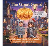 The Great Gourd: A Magical Halloween Adventure for Kids