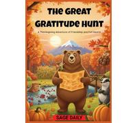 The Great Gratitude Hunt: A Thanksgiving Adventure of Friendship and Full Hearts