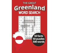 The GREAT Greenland word search: The GREATEST word search puzzlebook, 500 words, 50 puzzles and 50 facts about Greenland. Perfect gift idea.