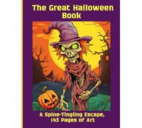 The Great Halloween Book: A Spine-Tingling Escape, 143 Pages of Art