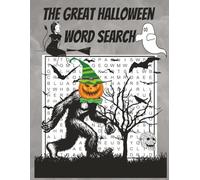 The Great Halloween Word Search: Word Searches with Easy to Read Print about Halloween, October 31, Large Print 8.5x11 inches, 50+ Puzzles... Gift for Vacations, Holidays and Free Time.