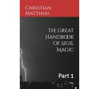 The great Handbook of Sigil Magic: Part 1