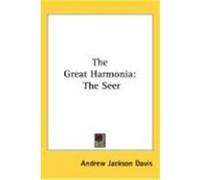The Great Harmonia: The Seer Davis, Andrew Jackson (Auteur)